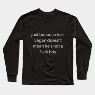 Vegan fuck boy silver Long Sleeve T-Shirt